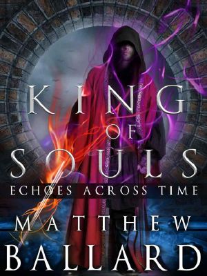 [Echoes Across Time 02] • King of Souls